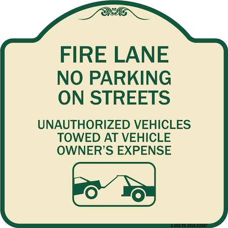 Signmission Fire Lanes No Parking on Streets Unauthorized Vehicles Towed at Owner Expense, A-DES-TG-1818-23987 A-DES-TG-1818-23987